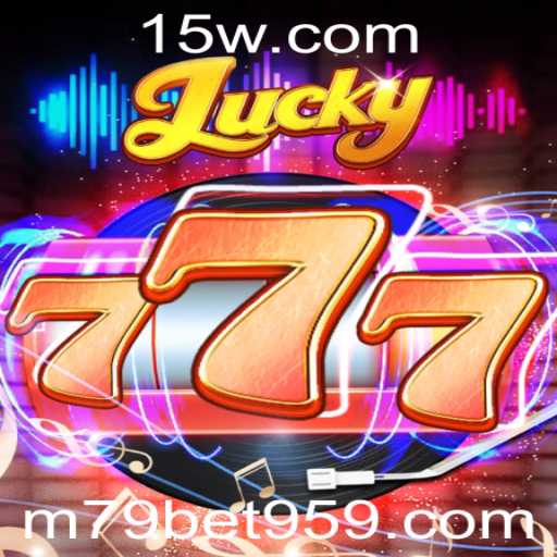 Descubra o Empolgante Jogo Lucky777 e a Plataforma M79 Bet